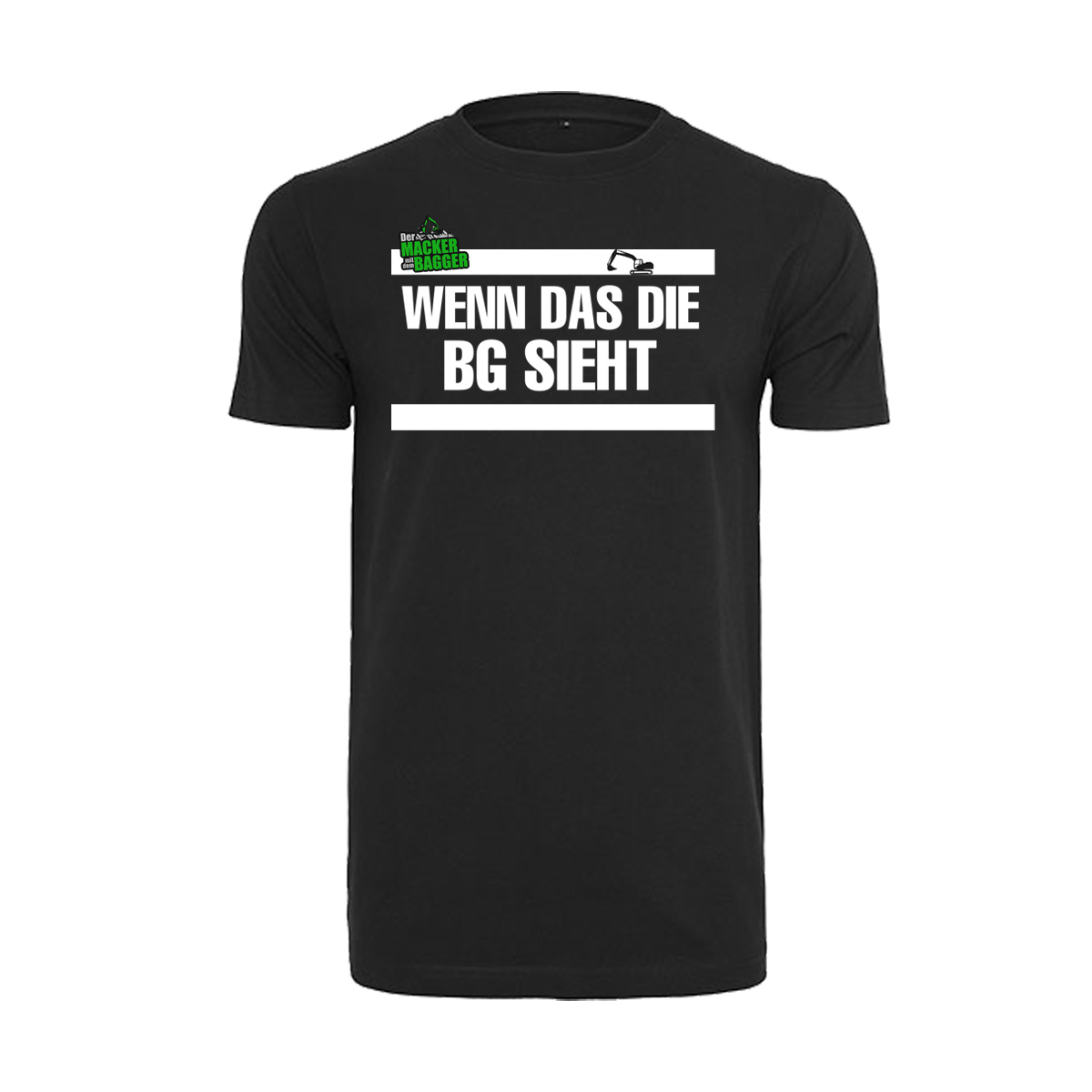 Der Macker mit dem Bagger - T-Shirt Wenn das die BG sieht [schwarz]